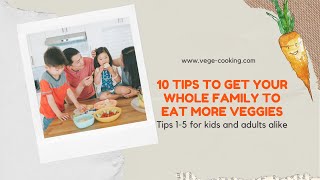 Get Your Family to Eat More Vegetables Tips 1-5 of 10 by VegeCooking 7 views 1 year ago 7 minutes, 36 seconds
