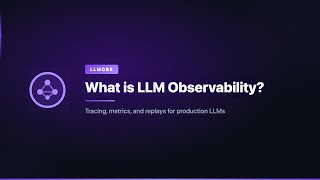 What is LLM Observability?