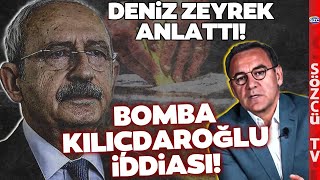 Deniz Zeyrek Öyle Bir Kemal Kılıçdaroğlu İddiası Anlattı ki! 'Çıksın Delikanlıca Desin'