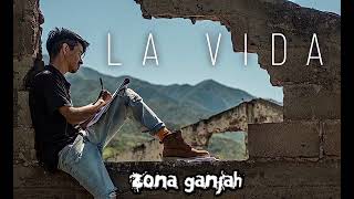 LA VIDA (ZONA GANJAH)