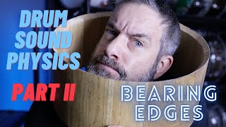 Bearing Edges -- Drum Sound Physics Part II