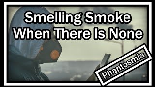 Smelling Smoke When There Is None (Phantom Smells / Phantosmia) - My  Experience