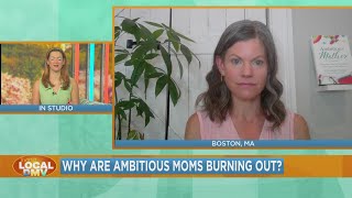 Why are ambitious moms burning out with Dr Anne Welsh