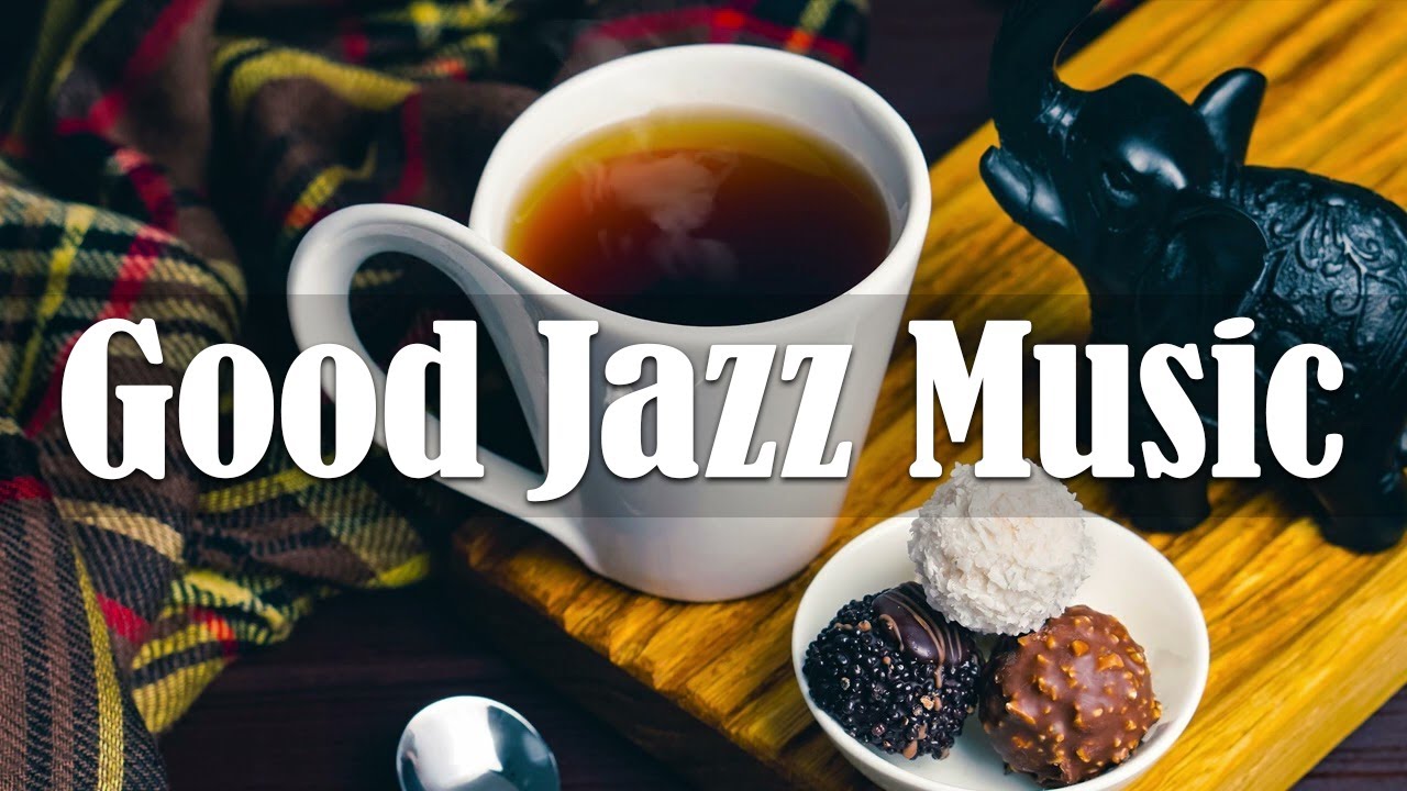 Good Jazz Music Focus on working, relax with Sweet Jazz and ...