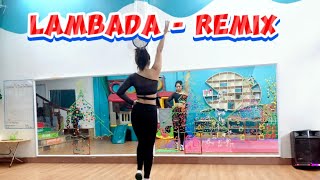 LAMBADA - REMIX | Zumba dance cover | HLV Nguyễn Dịu