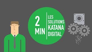 Les solutions KATANA DIGITAL