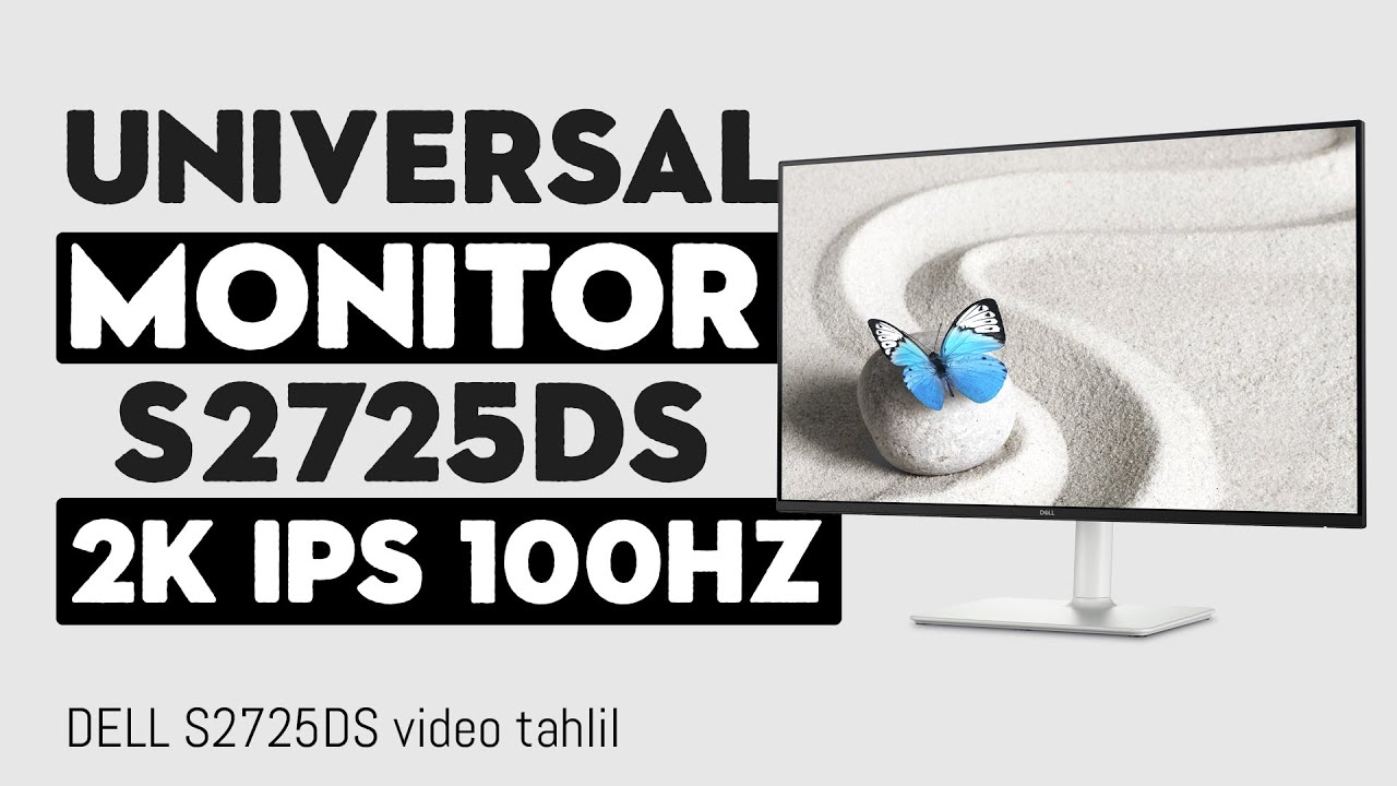 Dell S2725DS IPS 2K 100Hz monitor haqida to'liq video tahlil - Universal monitor