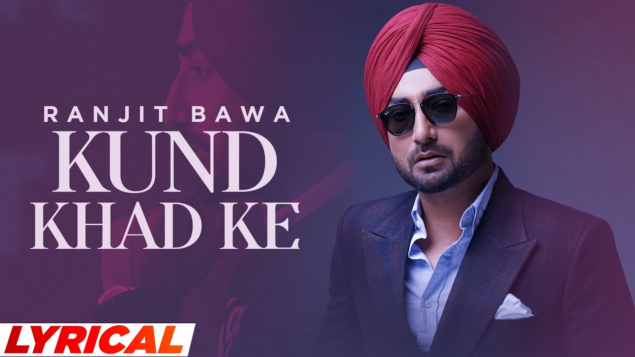 Kund Khad Ke (Lyrial) | Ranjit Bawa | Veet Baljit | Latest Punjabi Songss 2022 | Speed Records