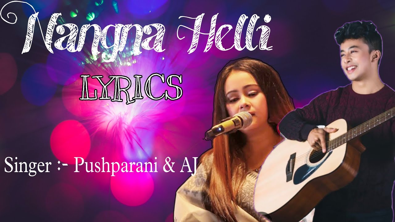 NANGNA HELLI - Pushparani Huidrom & AJ Maisnam | New Manipuri Song ...