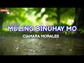 MULING BINUHAY MO | LYRICS | BY: CIAMARA MORALES
