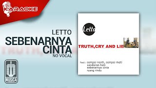 Letto - Sebenarnya Cinta ( Karaoke Video) | No Vocal - Female Version