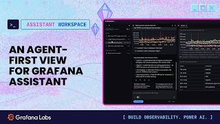 Meet Assistant Workspace: Full-page experience for Grafana Assistant