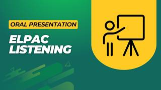 ELPAC Listening Practice (Grades 9–12) | Oral Presentation