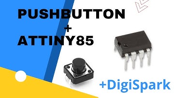Pushbutton tutorial with an attiny85 | DigiSpark | Vin Vout