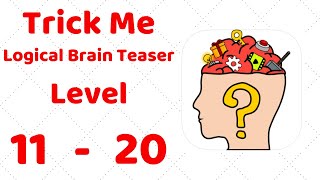 Trick Me: Logical Brain Teaser Level 11 12 13 14 15 16 17 18 19 20 Walkthrough Solution screenshot 5