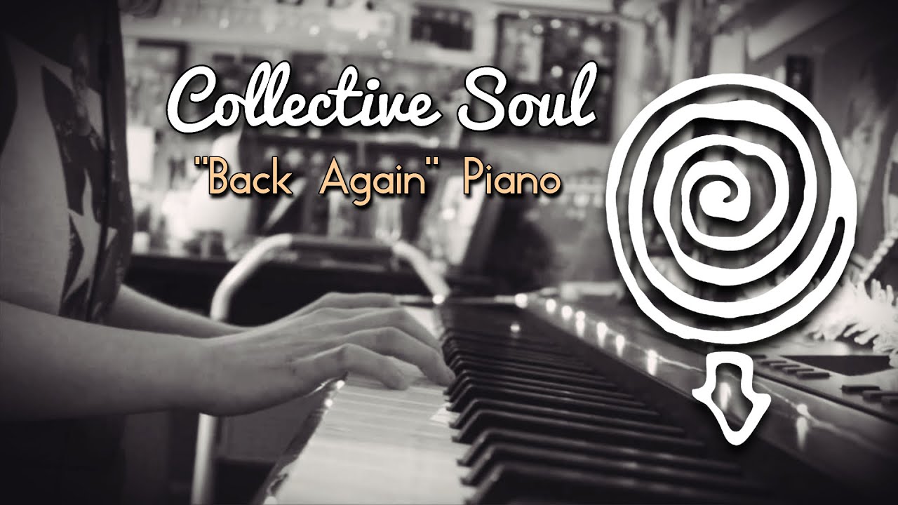 Collective Soul - Back Again (Piano Cover)