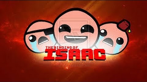 The Binding of Isaac: Fistula