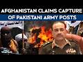 Afghanistan Pak Conflict | Afghan Forces Launch Attacks On Pakistani Militia Posts In Retaliation
