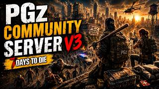 PGz 7 Days to Die V3 | 7D2D.net Community Server LIVE