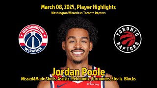Jordan Poole Highlights | Washington Wizards vs Toronto Raptors | 08 March 2025