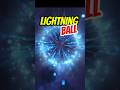 Lightning Ball #shorts