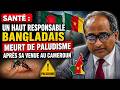 SANTÉ : UN HAUT RESPONSABLE BANGLADAIS MEURT DE PALUDISME APRÈS SA VENUE AU CAMEROUN