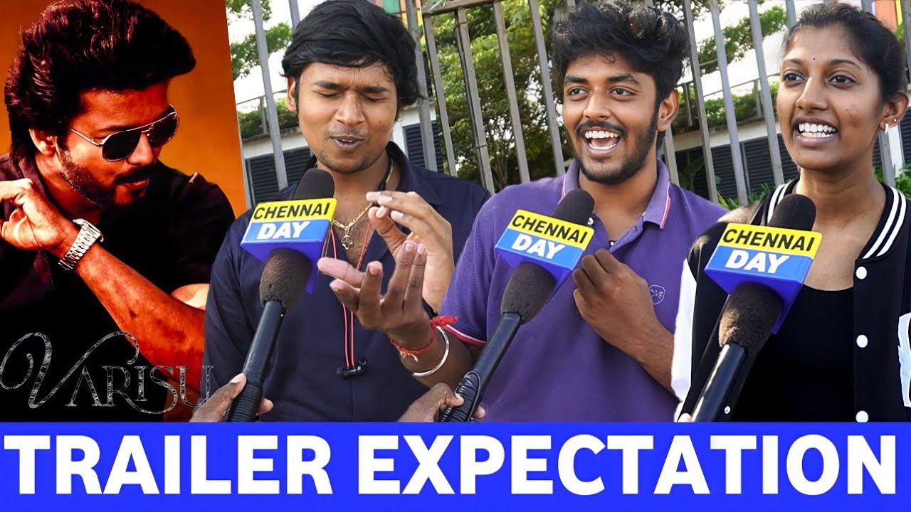 Semma Mokkaய இருக்கபேது " Varisu Trailer Expectation | Varisu Trailer Public Reaction | Chennai day