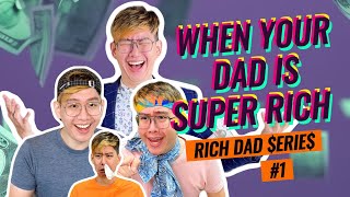 When your DAD is SUPER RICH (Rich Dad Series) #1