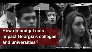 How do budget cuts impact Georgia’s colleges and universities?