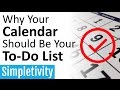 Why Your Calendar Should Be Your To-Do List (Task Manager)