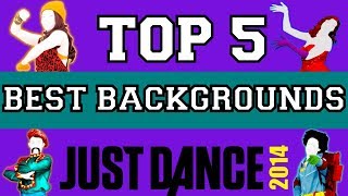 Top 5 Best Backgrounds on Just Dance 2014!