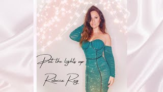 Rebecca Ray - Put the lights up
