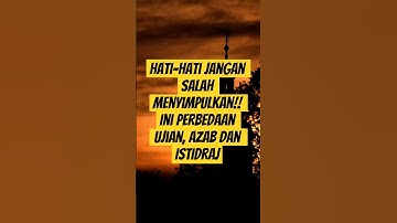 Hati-Hati Jangan Salah Menyimpulkan!! Ini Perbedaan Ujian, Azab Dan Istidraj