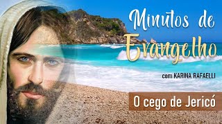 Minutos de Evangelho - Cego de Jericó