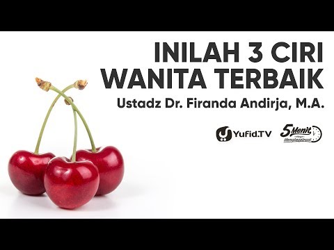 wanita-sholehah-(istri-sholehah):-sifat-wanita-yang-baik-dalam-islam---ustadz-dr.-firanda-andirja