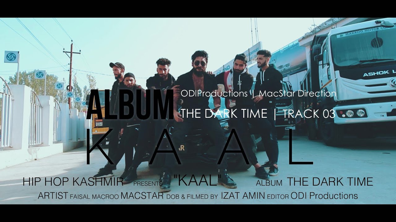 Hip Hop Kashmir  K A A L  Album   THE DARK TIME  TRACK 03  Kaal  MacStar  2020
