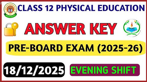Class 12 Physical education preboard(Evening shift) answer key 2025-26 Physical education paper s