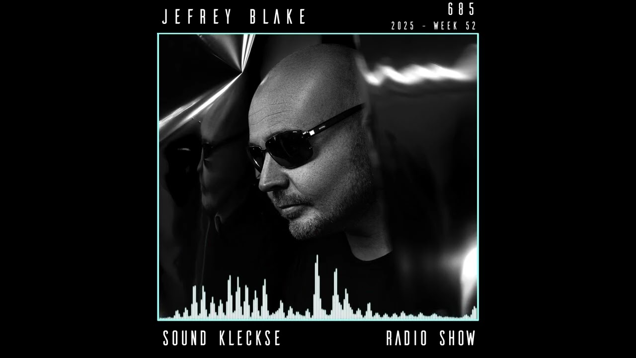 Sound Kleckse Radio Show 0685 - Jefrey Blake - 2025 week 52