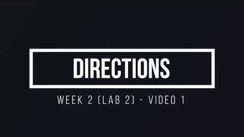 ENGR 1632 Week 2 - Lab 2 - Video 1 - Directions