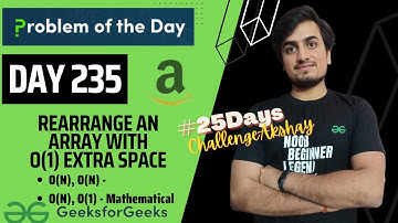 DAY 235 - Rearrange an array with O(1) extra space  | JAVA | C++  | GFG POTD | 19 June