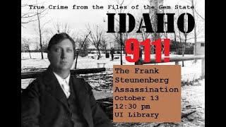 Idaho 911! The Steunenberg Assassination