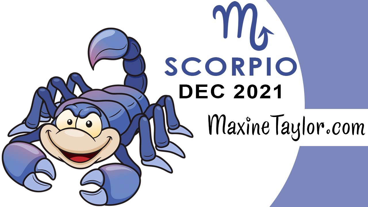 Scorpio December 2021 Astrology Horoscope Forecast