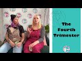 The Fourth Trimester!