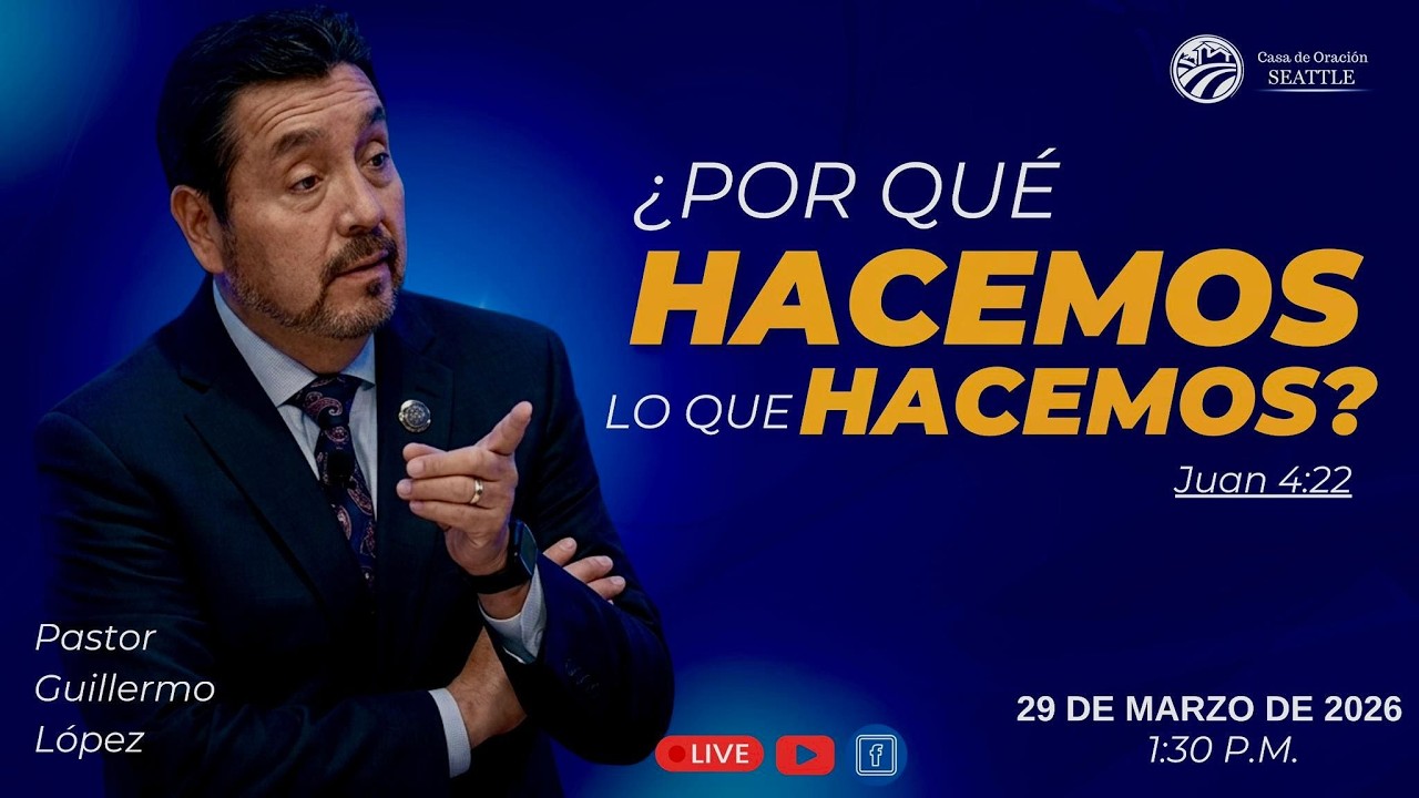 Reunion General  29 de Marzo 2026/ Tema:  POR QUE HACEMOS LO QUE HACEMOS?PASTOR:  Guillermo López