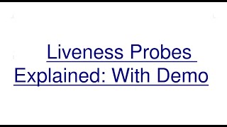 Kubernetes Liveness Probes Explained: With Demo