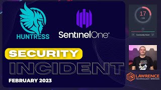 Security Incident Using Huntress & SentinelOne: What Was Found & What Was Missed