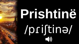 🇽🇰 How to pronounce Prishtinë (CORRECTLY!) screenshot 4