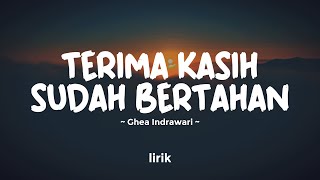 TERIMA KASIH SUDAH BERTAHAN - GHEA INDRAWARI | Lirik Lagu Pop Terbaru 2024 | Lagu Trending Hari Ini