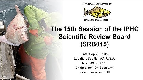15th Session of the IPHC Scientific Review Board SRB015 - Day 1