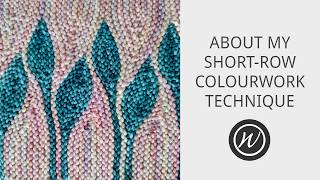 About My Short Row ColourWork Technique